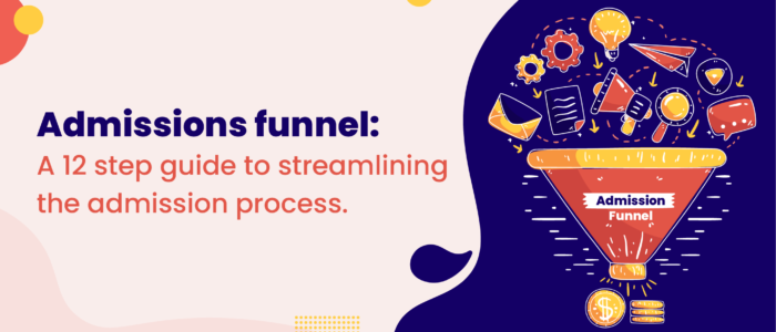 Admission-Funnel-a-12-step-guide-to-streamlining-the-admission-process