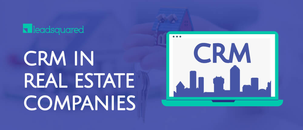 CRM in Real Estate Companies