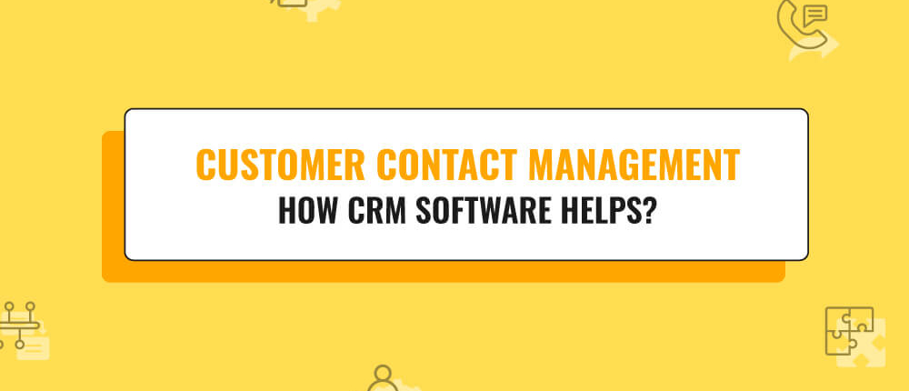 Customer contact management in CRM