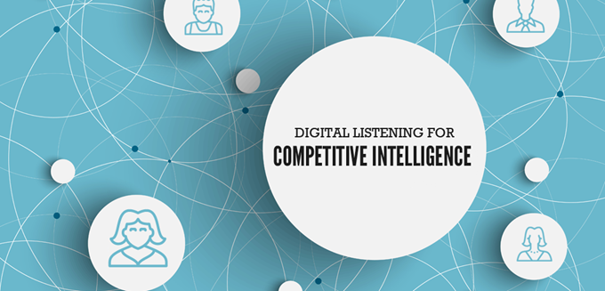 Digital Listening for Competitive Intelligence