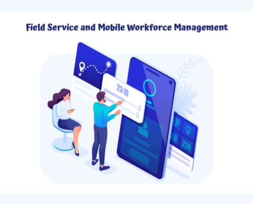 Field Service and Mobile Workforce Management