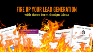 Form Design Ideas To Fire Up Your Lead Generation