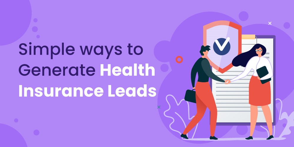 Forvent det svag Marine 3 Simple Ways to Generate Health Insurance Leads - LeadSquared