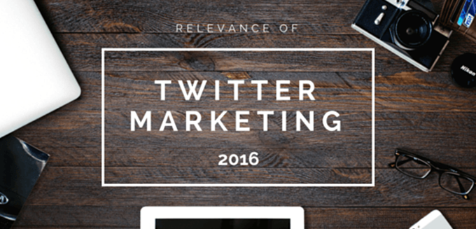How relevant will Twitter marketing be in 2016
