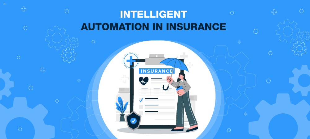 Intelligent Automation in Insurance