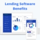 Lending software benefits in loan origination and management