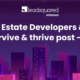 How Real Estate Developers & Brokers can survive & thrive post - COVID