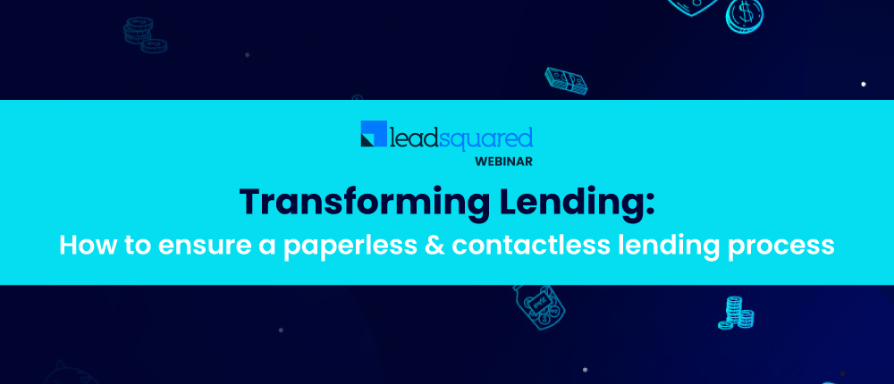 Transforming Lending: How to ensure a paperless & contactless lending process