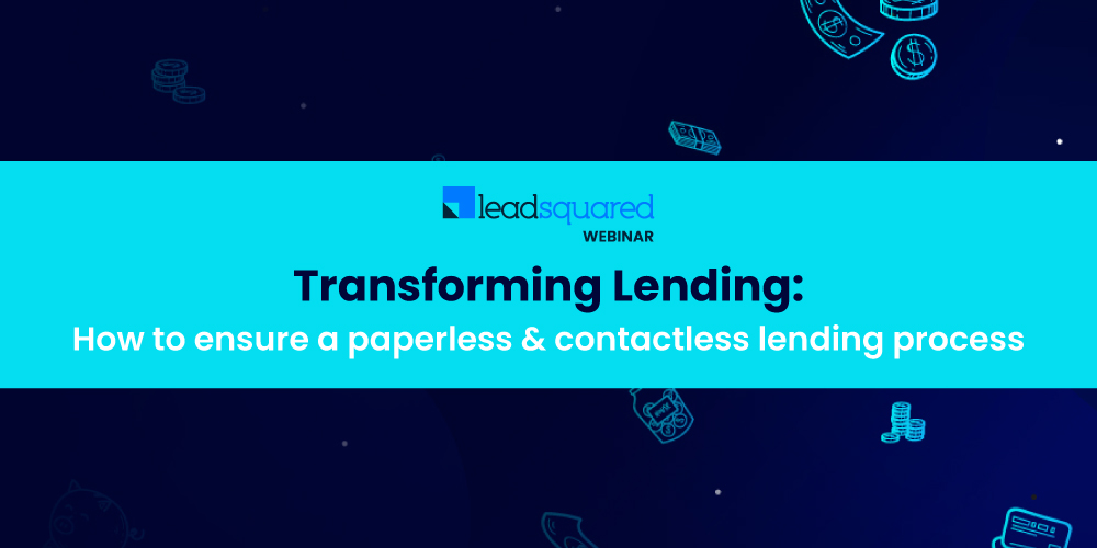 Transforming Lending: How to ensure a paperless & contactless lending process
