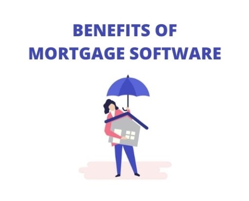 Mortgage software benefits
