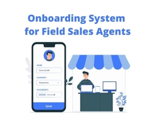 Online Onboarding System for Field Sales Agents