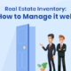 Real Estate Inventory: How to Manage it well