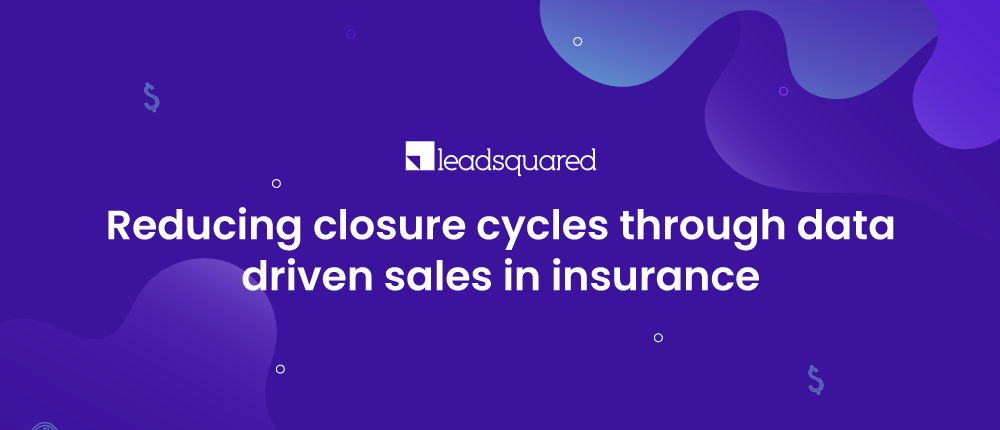 Reducing Closure Cycles Through Data-Driven Sales in Insurance