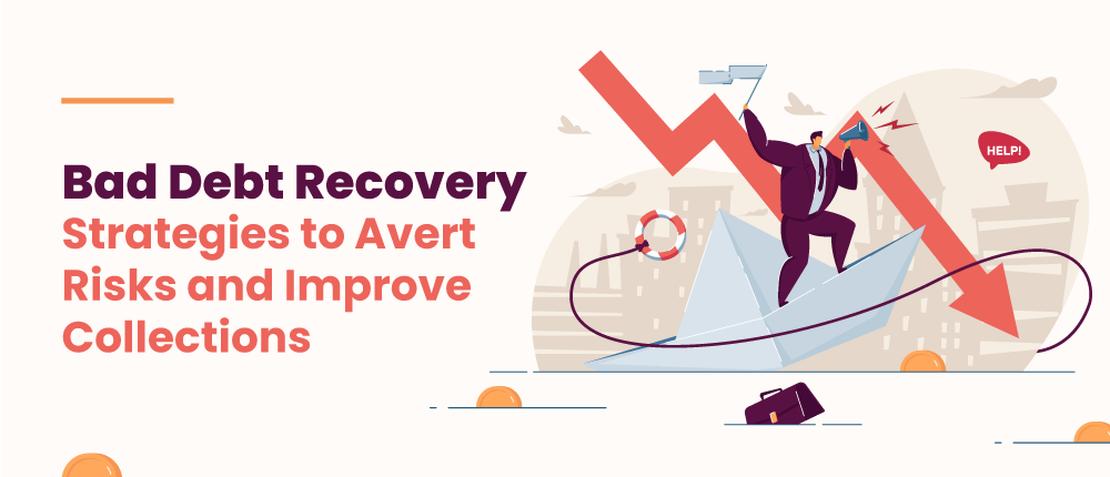 bad debt recovery: strategies to avert risks and improve collections