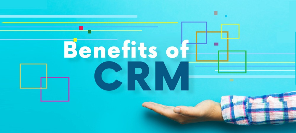 benefits of CRM - bananer