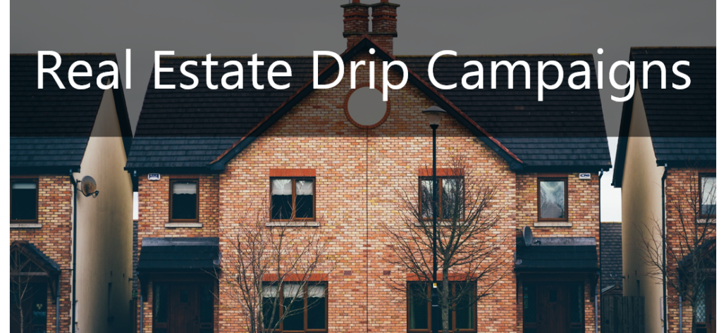 Real Estate Drip Campaign