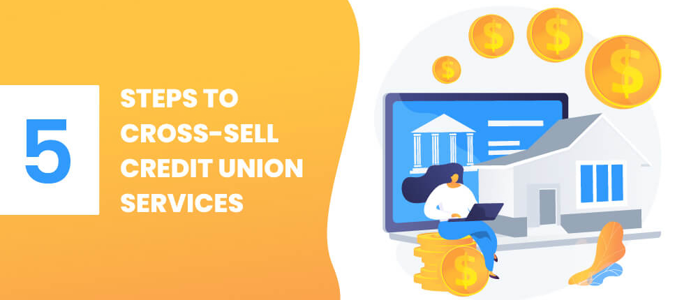 cross-sell credit union services to qualified members