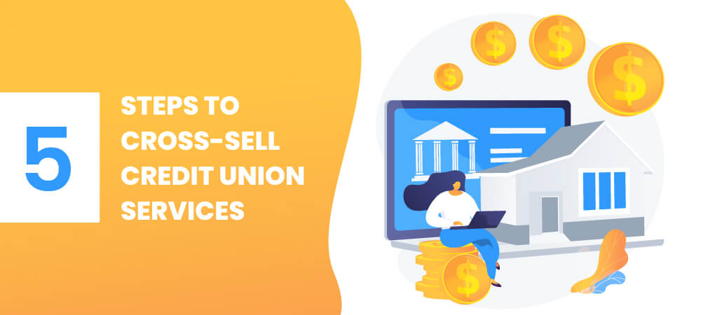 cross-sell credit union services to qualified members