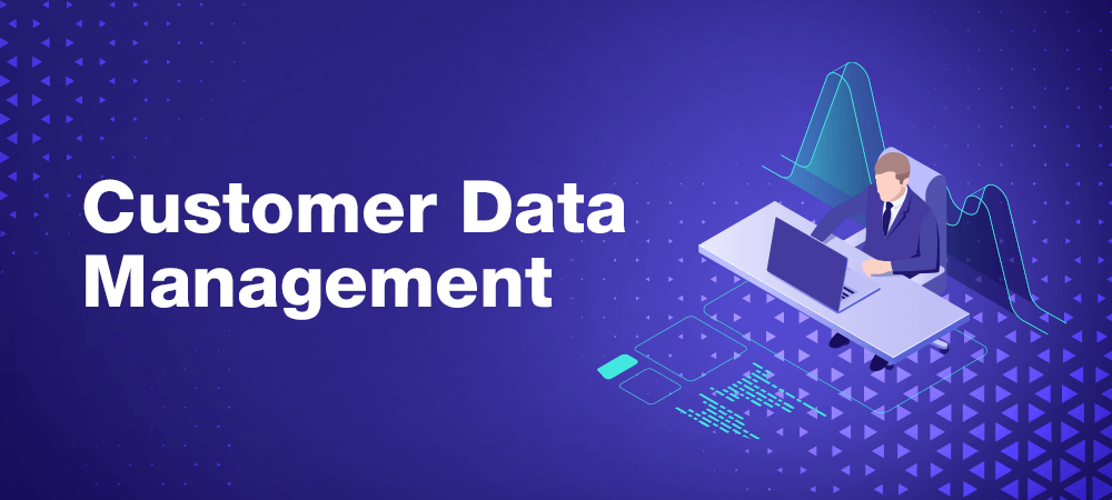 Customer data management