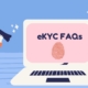 eKYC FAQs