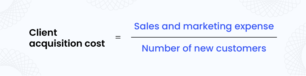 Formula- client acquisition cost