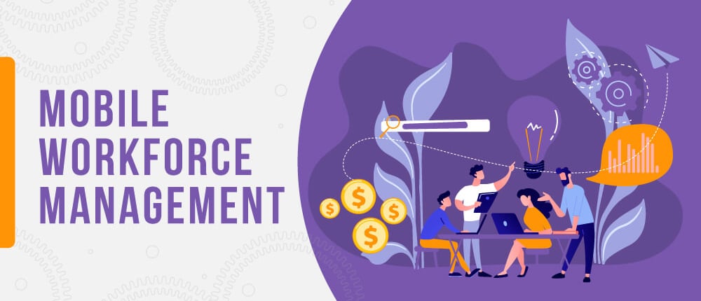 Mobile Workforce Management