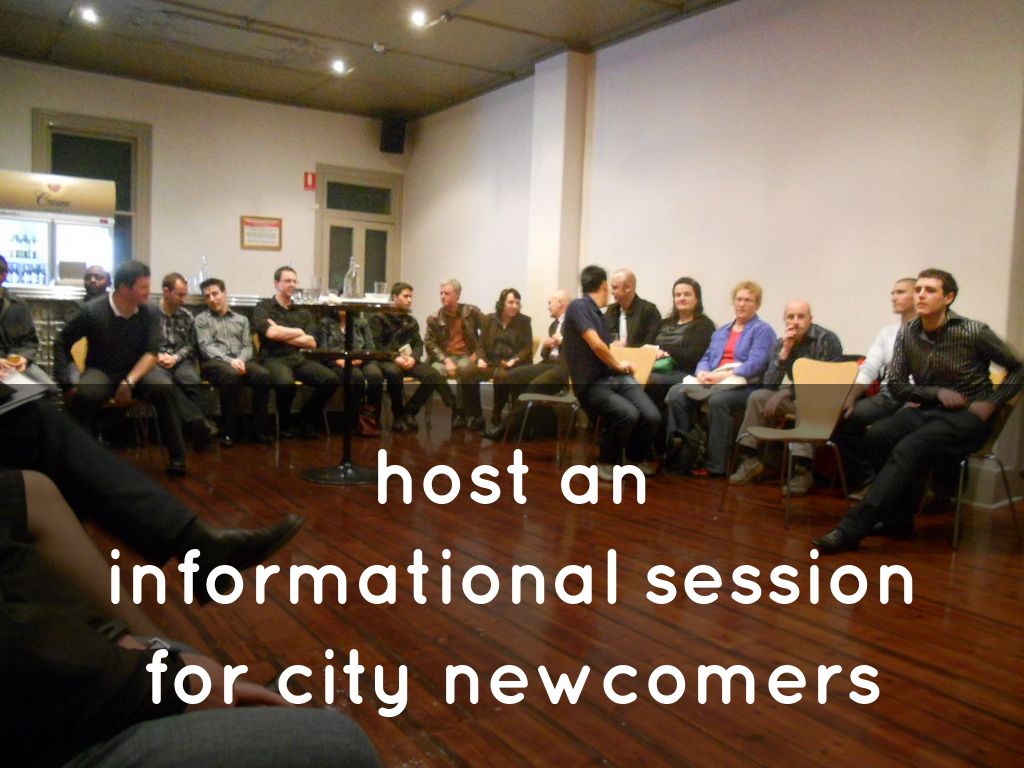 host an informal session for city new comers