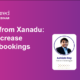 Lessons from Xanadu: How to increase property bookings by 10x