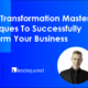 Digital Transformation Masterclass: Techniques To Successfully Transform Your Business