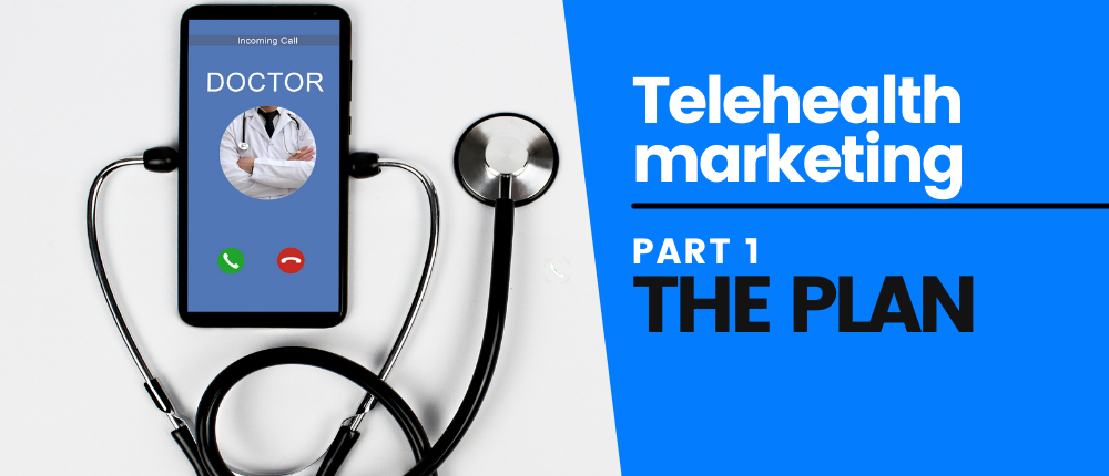 Telehealth marketing - the plan
