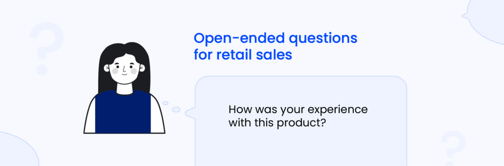 Open-ended questions examples for retail sales