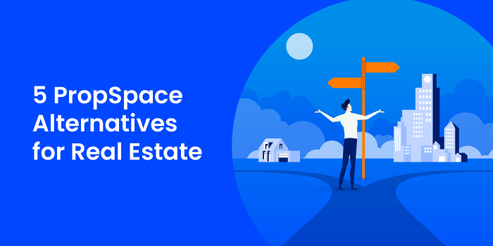 Top 5 PropSpace Alternatives for Real Estate Businesses