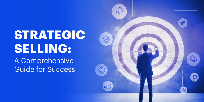 Strategic Selling A Comprehensive Guide for Success 