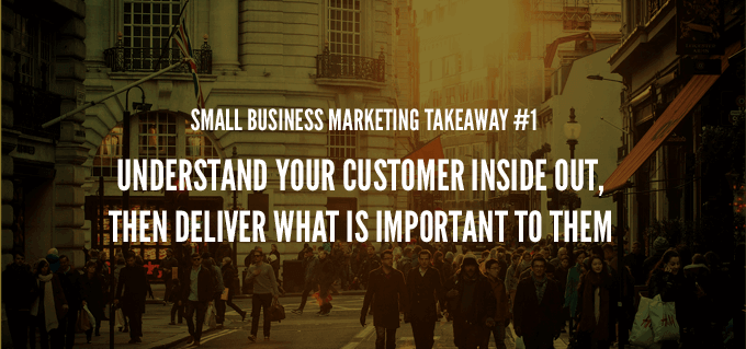 Small business marketing takeaway #1 : Understand your audience